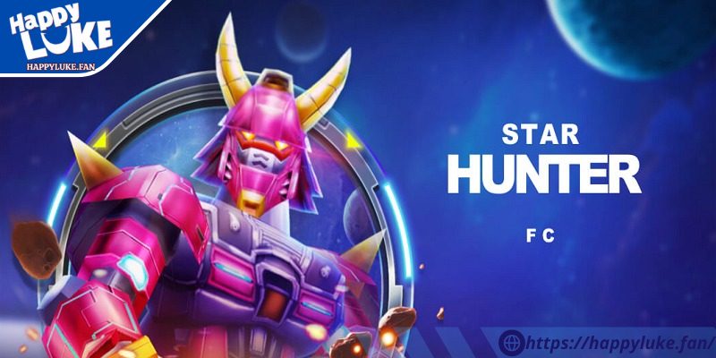 Star Hunter Happyluke Là Gì? Trò Chơi Săn Thưởng Kịch Tính 3 Chơi game Star Hunter siêu dính