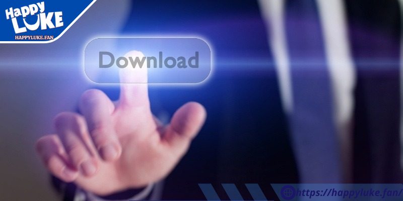 Hướng dẫn cách thức tải app Happyluke 
